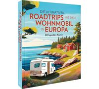 Stephanie Ricke Die ultimativen Roadtrips mit dem Wohnmobil in Europ (Tascabile)