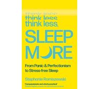 Stephanie Romiszewski Think Less, Sleep More (Tascabile)
