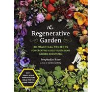 Stephanie Rose The Regenerative Garden (Tascabile)