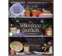 Stephanie Rose The Wild & Free Garden (Tascabile)