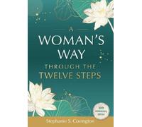 Stephanie S. Covington A Woman's Way through the Twelve Steps (Tascabile)