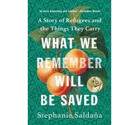 Stephanie Saldaña What We Remember Will Be Saved (Tascabile)