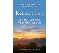 Stephanie Salinas Roman RespirationThrough the Seasons of Life (Tascabile)