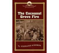 Stephanie Schorow The Cocoanut Grove Fire (Tascabile) New England Remembers