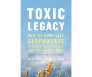 Stephanie Seneff Toxic Legacy (Tascabile)