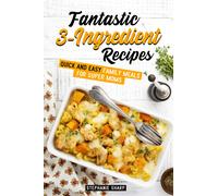 Stephanie Sharp Fantastic 3-Ingredient Recipes (Tascabile)