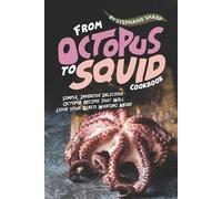 Stephanie Sharp From Octopus to Squid Cookbook (Tascabile)