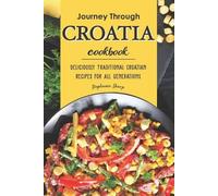 Stephanie Sharp Journey Through Croatia Cookbook (Tascabile)