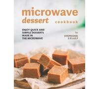 Stephanie Sharp Microwave Dessert Cookbook (Tascabile)