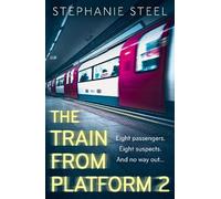 Stephanie Steel The Train from Platform 2 (Tascabile)