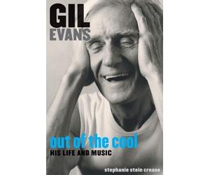 Stephanie Stein Crease Gil Evans: Out of the Cool (Tascabile)