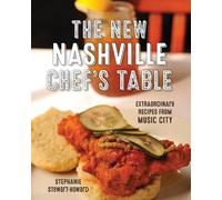 Stephanie Stewart The New Nashville Chef's Table (Libro di cartone)