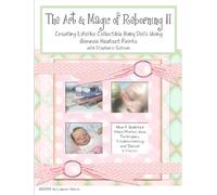 Stephanie Sullivan The Art & Magic of Reborning, Edition II (Tascabile)