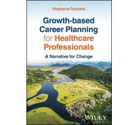 Stephanie Tempe Growth-based Career Planning for Healthcare Professi (Tascabile)