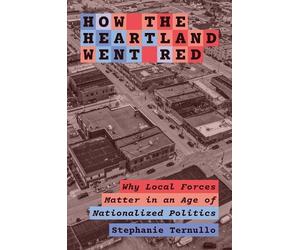 Stephanie Ternullo How the Heartland Went Red (Tascabile)