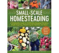 Stephanie Thurow Michelle Bruhn Small-Scale Homesteading (Tascabile)