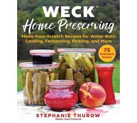 Stephanie Thurow WECK Home Preserving (Copertina rigida)