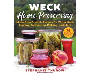 Stephanie Thurow WECK Home Preserving (Copertina rigida)