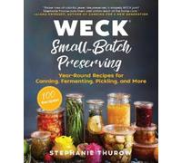 Stephanie Thurow WECK WECK Small-Batch Preserving (Copertina rigida)