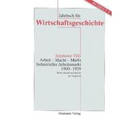 Stephanie Tilly Arbeit - Macht - Markt. Industrieller Arbeits (Copertina rigida)