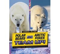 Stephanie True Peters Polar Bears and Arctic Foxes Team Up (Copertina rigida)