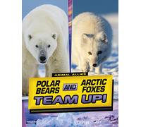 Stephanie True Peters Polar Bears and Arctic Foxes Team Up (Tascabile)