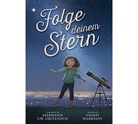 Stephanie V.W. Folge deinem Stern: Ein starkes Mädchen erforscht de (Tascabile)