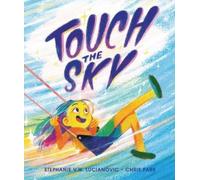 Stephanie V. W. Lucianovic Touch the Sky (Copertina rigida)