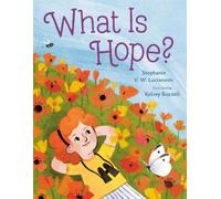 Stephanie V.W Lucianovic What Is Hope? (Copertina rigida)