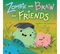 Stephanie V.W. Lucianovic Zombie and Brain Are Friends (Copertina rigida)