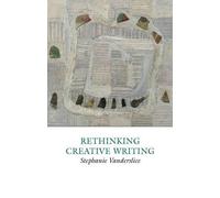Stephanie Vanders Rethinking Creative Writing in Higher Educa (Copertina rigida)