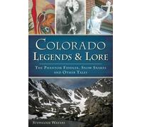 Stephanie Waters Colorado Legends and Lore (Tascabile)