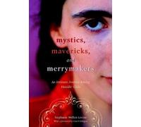 Stephanie Wellen Levine Mystics, Mavericks, and Merrymakers (Copertina rigida)