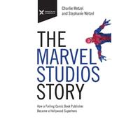 Stephanie Wetzel Charlie Wetzel The Marvel Studios Story (Tascabile)