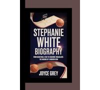 STEPHANIE WHITE BIOGRAPHY: from basketball star to coaching trailblazer - The making of a modern icon