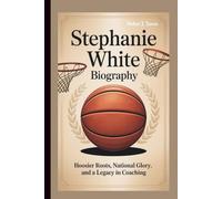 STEPHANIE WHITE BIOGRAPHY: Hoosier Roots, National Glory, and a Legacy in Coaching