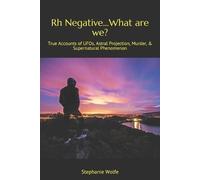 Stephanie Wolfe Rh Negative...What are we? (Tascabile)
