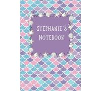 Stephanie's Notebook: Mermaid Notebook for Kids | Half Blank, Half Lined Journal for Drawing and Writing | Cute Mermaid Gift for Girls | Creative Story and Doodle Book | 6x9”, 100 Pages