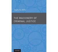Stephanos Bibas The Machinery of Criminal Justice (Tascabile)