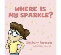 Stephany Resendes Where Is My Sparkle (Copertina rigida)