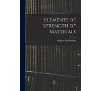 Stephen 1878-1972 Timoshenko Elements of Strength of Materials (Tascabile)