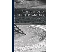 Stephen 1922-20 Foresight and Understanding; an Enquiry Into the Aim (Tascabile)