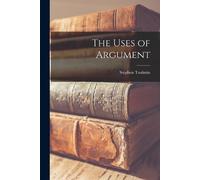 Stephen 1922-2009 Toulmin The Uses of Argument (Tascabile)