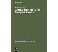 Stephen A. Black James Thurber. His masquerades (Copertina rigida)