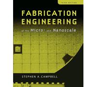 Stephen A. Camp Fabrication Engineering at the Micro and Nanoscale ( (Tascabile)