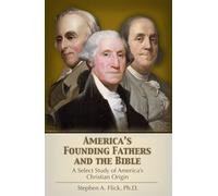 Stephen A. Flic America's Founding Fathers and the Bible: A Select S (Tascabile)