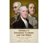 Stephen A Flick America's Founding Fathers and the Bible (Tascabile)
