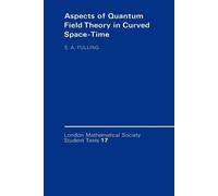 Stephen A. Fullin Aspects of Quantum Field Theory in Curved Spacetim (Tascabile)
