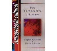 Stephen A. Grunlan Marvin Keene Mayers Antropologia Cultural (Tascabile)