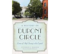 Stephen A. Hansen A History of Dupont Circle (Tascabile) Landmarks
